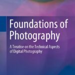 خرید و دانلود نسخه کامل کتاب Foundations of Photography: A Treatise on the Technical Aspects of Digital Photography