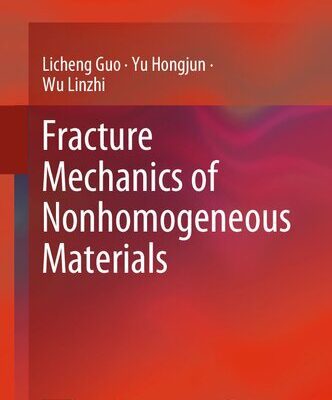 خرید و دانلود نسخه کامل کتاب Fracture Mechanics of Nonhomogeneous Materials