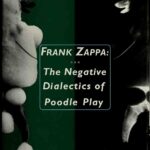 خرید و دانلود نسخه کامل کتاب Frank Zappa : the negative dialectics of poodle play
