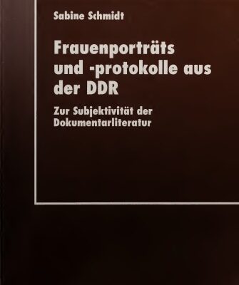 خرید و دانلود نسخه کامل کتاب Frauenporträts und -protokolle aus der DDR. Zur Subjektivität der Dokumentarliteratur