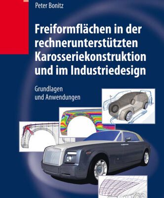 خرید و دانلود نسخه کامل کتاب Freiformflächen in der rechnerunterstützten Karosseriekonstruktion und im Industriedesign: Grundlagen und Anwendungen
