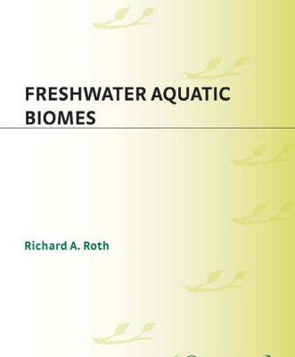خرید و دانلود نسخه کامل کتاب Freshwater Aquatic Biomes (Greenwood Guides to Biomes of the World)