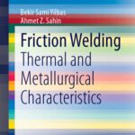 خرید و دانلود نسخه کامل کتاب Friction Welding: Thermal and Metallurgical Characteristics