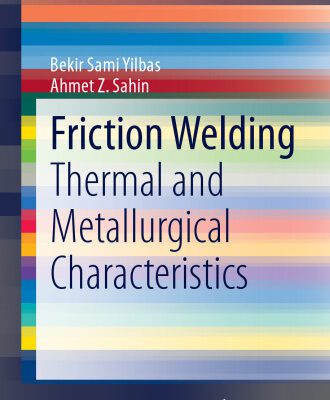 خرید و دانلود نسخه کامل کتاب Friction Welding: Thermal and Metallurgical Characteristics