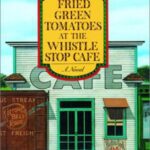 خرید و دانلود نسخه کامل کتاب Fried Green Tomatoes at the Whistle Stop Cafe