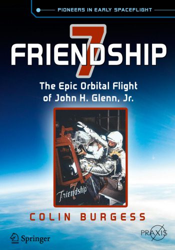 خرید و دانلود نسخه کامل کتاب Friendship 7: The Epic Orbital Flight of John H. Glenn, Jr._68fab2eec7220.jpeg خرید و دانلود نسخه کامل کتاب Friendship 7: The Epic Orbital Flight of John H. Glenn, Jr.