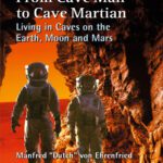 خرید و دانلود نسخه کامل کتاب From Cave Man to Cave Martian: Living in Caves on the Earth, Moon and Mars
