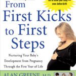 خرید و دانلود نسخه کامل کتاب From First Kicks to First Steps : Nurturing Your Baby’s Development from Pregnancy Through the First Year of Life