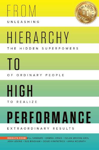 خرید و دانلود نسخه کامل کتاب From Hierarchy to High Performance: Unleashing the Hidden Superpowers of Ordinary People to Realize Extraordinary Results_68dd1e31d7cb8.jpeg خرید و دانلود نسخه کامل کتاب From Hierarchy to High Performance: Unleashing the Hidden Superpowers of Ordinary People to Realize Extraordinary Results