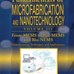 خرید و دانلود نسخه کامل کتاب From MEMS to Bio-MEMS and Bio-NEMS : Manufacturing Techniques and Applications