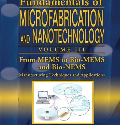 خرید و دانلود نسخه کامل کتاب From MEMS to Bio-MEMS and Bio-NEMS : Manufacturing Techniques and Applications