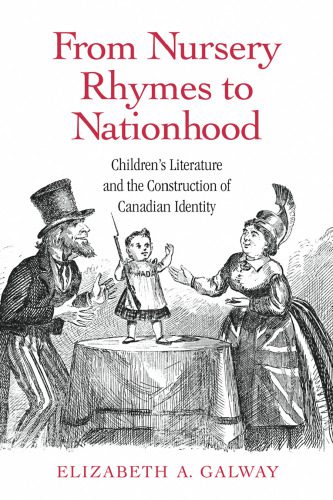 خرید و دانلود نسخه کامل کتاب From Nursery Rhymes to Nationhood: Children’s Literature and the Construction of Canadian Identity (Children’s Literature and Culture)_68f745311ddfd.jpeg خرید و دانلود نسخه کامل کتاب From Nursery Rhymes to Nationhood: Children’s Literature and the Construction of Canadian Identity (Children’s Literature and Culture)