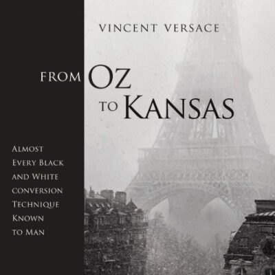 خرید و دانلود نسخه کامل کتاب From Oz to Kansas: Almost Every Black and White Conversion Technique Known to Man