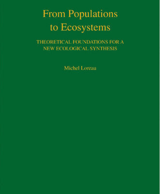 خرید و دانلود نسخه کامل کتاب From Populations to Ecosystems: Theoretical Foundations for a New Ecological Synthesis (MPB-46) (Monographs in Population Biology, 46)