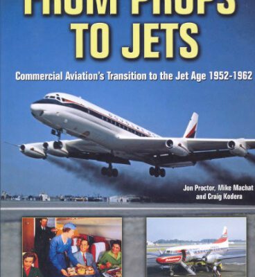 خرید و دانلود نسخه کامل کتاب From Props to Jets: Commercial Aviation’s Transition to the Jet Age 1952-1962