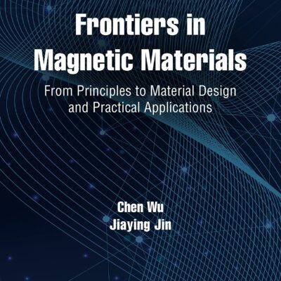 خرید و دانلود نسخه کامل کتاب Frontiers in Magnetic Materials: From Principles to Material Design and Practical Applications