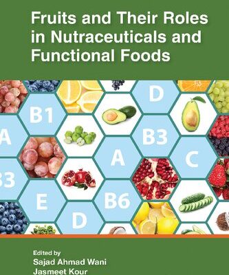 خرید و دانلود نسخه کامل کتاب Fruits and Their Roles in Nutraceuticals and Functional Foods