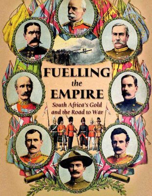 خرید و دانلود نسخه کامل کتاب Fuelling the Empire: South Africa’s Gold and the Road to War