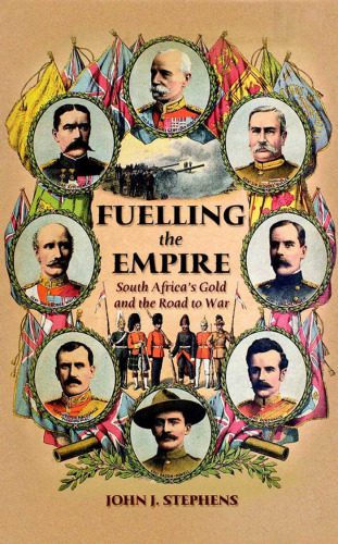 خرید و دانلود نسخه کامل کتاب Fuelling the Empire: South Africa’s Gold and the Road to War_68f8e02c31e05.jpeg خرید و دانلود نسخه کامل کتاب Fuelling the Empire: South Africa’s Gold and the Road to War