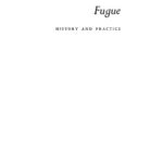 خرید و دانلود نسخه کامل کتاب Fugue: History and Practice