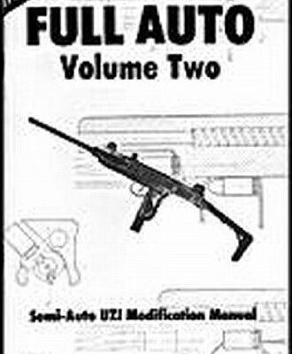 خرید و دانلود نسخه کامل کتاب Full Auto Volume 2: Semi-Auto UZI Modification Manual