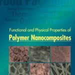خرید و دانلود نسخه کامل کتاب Functional and Physical Properties of Polymer Nanocomposites