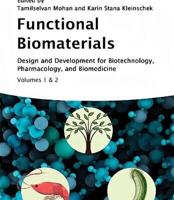 خرید و دانلود نسخه کامل کتاب Functional Biomaterials: Design and Development for Biotechnology, Pharmacology, and Biomedicine: Volumes 1 & 2