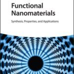 خرید و دانلود نسخه کامل کتاب Functional Nanomaterials: Synthesis, Properties, and Applications