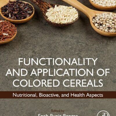 خرید و دانلود نسخه کامل کتاب Functionality and Application of Colored Cereals: Nutritional, Bioactive, and Health Aspects