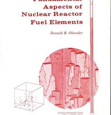 خرید و دانلود نسخه کامل کتاب Fundamental Aspects of Nuclear Reactor Fuel Elements (Tid 26711 P1)