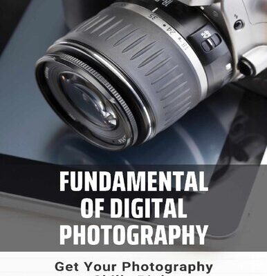 خرید و دانلود نسخه کامل کتاب Fundamental Of Digital Photography: Get Your Photography Skills Right: Camera Manual