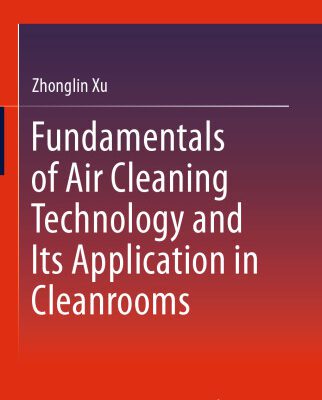 خرید و دانلود نسخه کامل کتاب Fundamentals of Air Cleaning Technology and Its Application in Cleanrooms