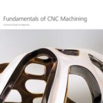 خرید و دانلود نسخه کامل کتاب Fundamentals of CNC Machining. A Practical Guide for Beginners