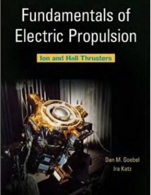 خرید و دانلود نسخه کامل کتاب Fundamentals of Electric Propulsion: Ion and Hall Thrusters (JPL Space Science and Technology Series)