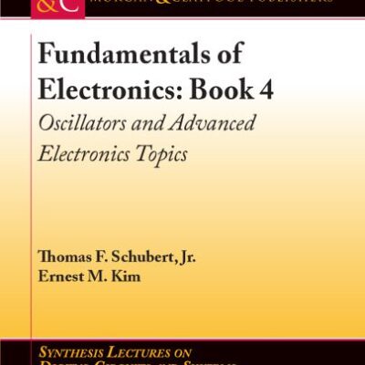 خرید و دانلود نسخه کامل کتاب Fundamentals of Electronics, Book 4: Oscillators and Advanced Electronics Topics
