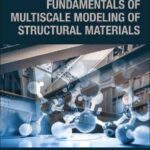 خرید و دانلود نسخه کامل کتاب Fundamentals of Multiscale Modeling of Structural Materials