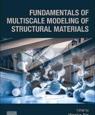 خرید و دانلود نسخه کامل کتاب Fundamentals of Multiscale Modeling of Structural Materials