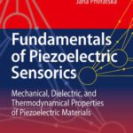 خرید و دانلود نسخه کامل کتاب Fundamentals of Piezoelectric Sensorics: Mechanical, Dielectric, and Thermodynamical Properties of Piezoelectric Materials