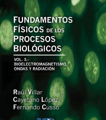 خرید و دانلود نسخه کامل کتاب Fundamentos físicos de los procesos biológicos, Vol. 3: Bioelectromagnetismo, ondas y radiación