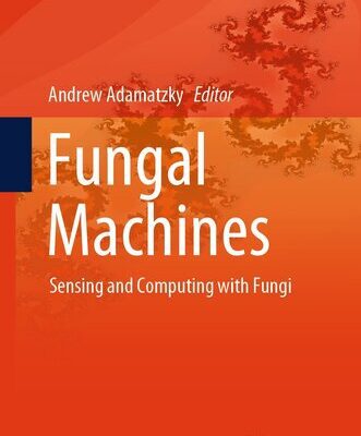 خرید و دانلود نسخه کامل کتاب Fungal Machines : Sensing and Computing with Fungi
