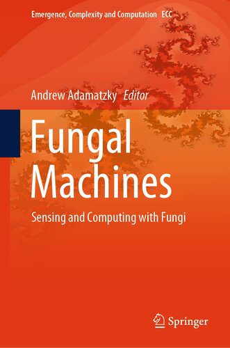 خرید و دانلود نسخه کامل کتاب Fungal Machines : Sensing and Computing with Fungi_68e10459a2792.jpeg خرید و دانلود نسخه کامل کتاب Fungal Machines : Sensing and Computing with Fungi