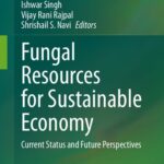 خرید و دانلود نسخه کامل کتاب Fungal Resources for Sustainable Economy: Current Status and Future Perspectives
