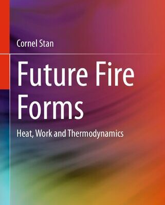 خرید و دانلود نسخه کامل کتاب Future Fire Forms: Heat, Work and Thermodynamics