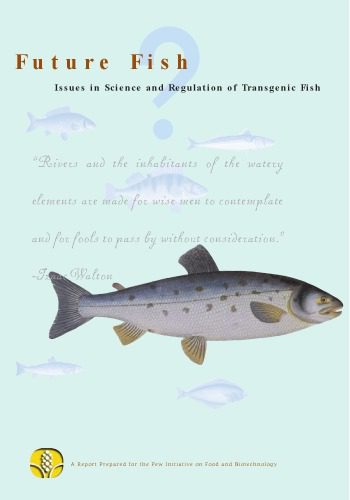 خرید و دانلود نسخه کامل کتاب Future Fish: Issues in Science and Regulation of Transgenic Fish (Pew Initiative On Food & Biotechnology)_68e3c14443bdc.jpeg خرید و دانلود نسخه کامل کتاب Future Fish: Issues in Science and Regulation of Transgenic Fish (Pew Initiative On Food & Biotechnology)