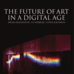 خرید و دانلود نسخه کامل کتاب Future of Art in a Digital Age: From Hellenistic to Hebraic Consciousness (Intellect Books – European Communication Research and Educat)