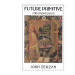خرید و دانلود نسخه کامل کتاب Future Primitive: And Other Essays