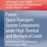 خرید و دانلود نسخه کامل کتاب Future Space-Transport-System Components under High Thermal and Mechanical Loads: Results from the DFG Collaborative Research Center TRR40