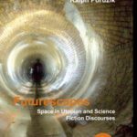 خرید و دانلود نسخه کامل کتاب Futurescapes: Space in Utopian and Science Fiction Discourses. (Spatial Practices)