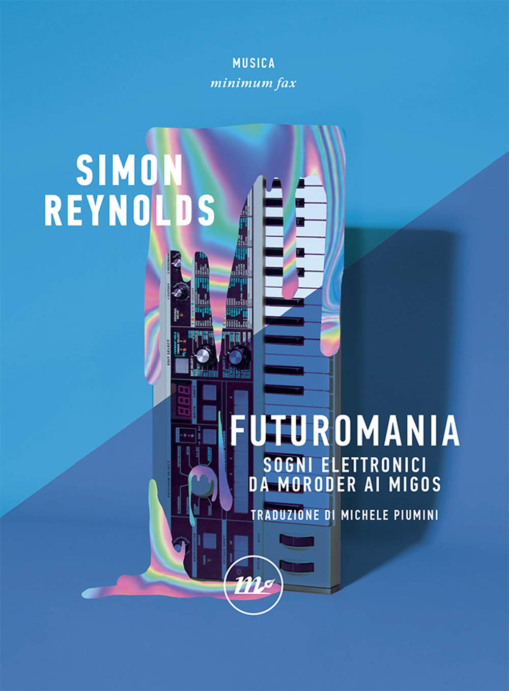 خرید و دانلود نسخه کامل کتاب Futuromania. Sogni elettronici da Moroder ai Migos_68dec1d3a08d8.jpeg خرید و دانلود نسخه کامل کتاب Futuromania. Sogni elettronici da Moroder ai Migos