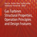 خرید و دانلود نسخه کامل کتاب Gas Turbines Structural Properties, Operation Principles and Design Features